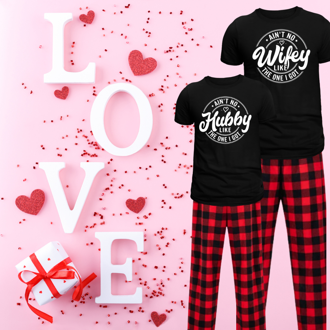 Couple Pajamas Aint' No Hubby/Wifey Like The One I Got